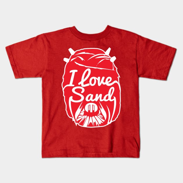 I LOVE SAND Kids T-Shirt by MatamorosGraphicDesign